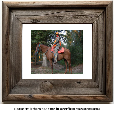 horse trail rides near me in Deerfield, Massachusetts